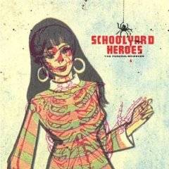 Schoolyard Heroes : The Funeral Sciences